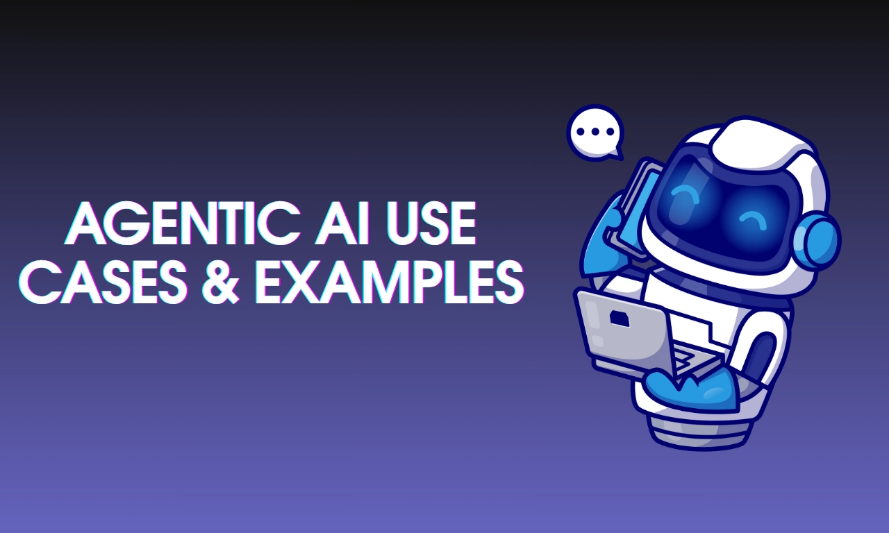 agentic ai use cases and examples.webp