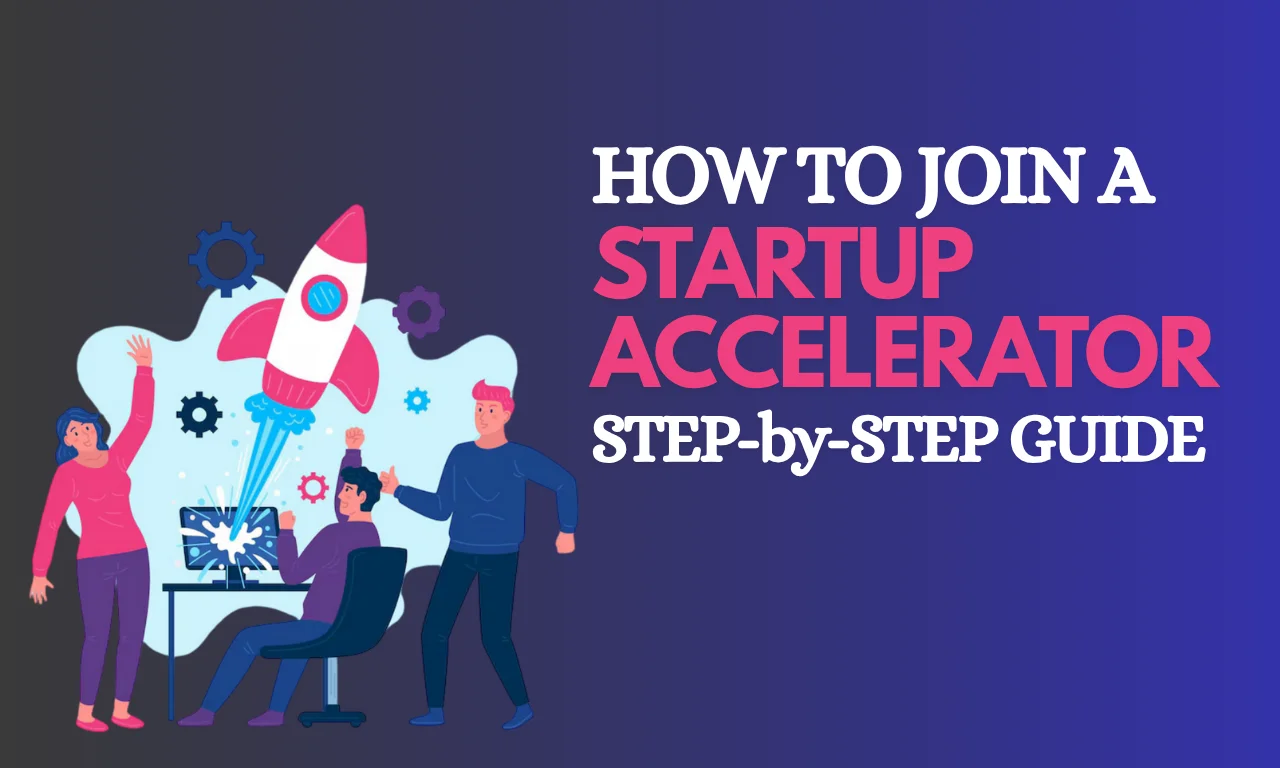 How to Join a Startup Accelerator_ Step-by-Step Guide.webp